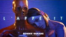 Bonnie Banane 'L' Appetit' music video