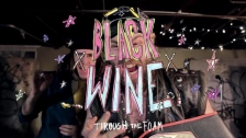 Black Wine 'Through The Foam' music video