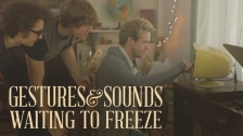 Gestures And Sounds 'Waiting to Freeze' music video
