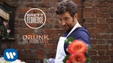 Brett Eldredge 'Drunk On Your Love' music video