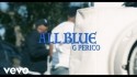 G Perico 'All Blue' Music Video