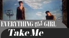 Everything But The Girl 'Take Me' music video