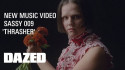 SASSY 009 'Thrasher' Music Video