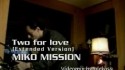 Miko Mission 'Two For Love' Music Video