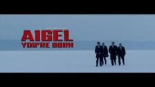 Aigel 'You're born' music video