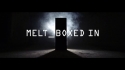 Boxed In 'Melt' Music Video