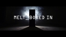 Boxed In 'Melt' music video