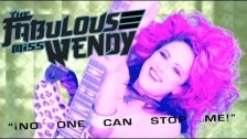 The Fabulous Miss Wendy 'No One Can Stop Me' music video