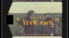 SALES 'Your Own' music video