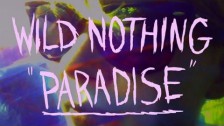 Wild Nothing 'Paradise' music video