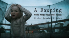 Ólafur Arnalds & Talos 'A Dawning' music video