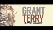 Grant Terry 'The Way We Said Goodbye' music video