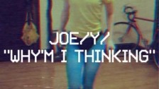 JOE/Y/ 'Why'm I Thinking' music video