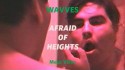 Wavves 'Afraid Of Heights' music video