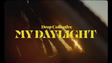 Drop Collective 'My Daylight' music video