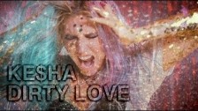 Ke$ha 'Dirty Love' music video