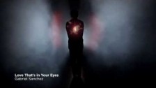 Gabriel Sanchez 'Love That's In Your Eyes' music video
