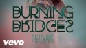 SKIP&DIE 'Burning Bridges' Music Video