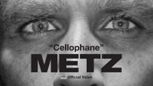 METZ 'Cellophane' music video