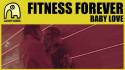 Fitness Forever 'Baby Love' Music Video