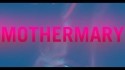 MOTHERMARY 'You Know How I Feel' Music Video