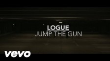 Logue 'Jump The Gun' music video