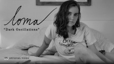 Loma 'Dark Oscillations' music video