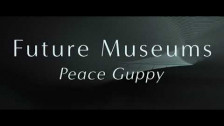 Future Museums 'Peace Guppy' music video
