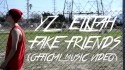 Yz Elijah 'Fake Friends' Music Video