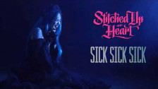 Stitched Up Heart 'SICK SICK SICK' music video