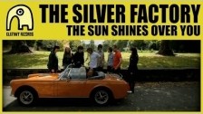 The Silver Factory 'The Sun Shines Over You' music video