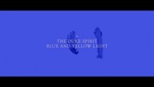 The Duke Spirit 'Blue And Yellow Light' music video