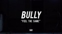 Bully 'Feel The Same' Music Video