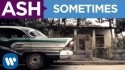 Ash 'Sometimes' Music Video