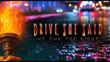 Drive She Said 'We Own The Night' music video