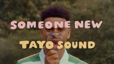 Tayo Sound 'Someone New' music video