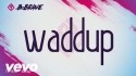 B-Brave 'Waddup' Music Video