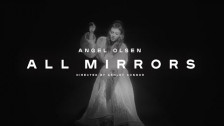 Angel Olsen 'All Mirrors' music video