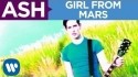 Ash 'Girl From Mars' Music Video
