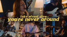 Lake Street Dive 'You're Never Around' music video