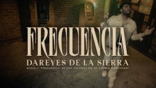 Dareyes de la Sierra 'Frecuencia' music video