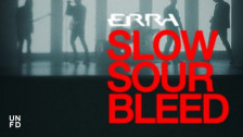 Erra 'Slow Sour Bleed' music video