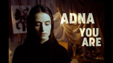 Adna 'You Are' music video