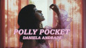 Daniela Andrade 'Polly Pocket' Music Video