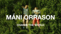 Mani Orrason 'Change The World' Music Video