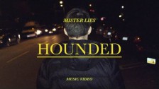 Mister Lies 'Hounded' music video