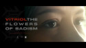 Vitriol  'The Flowers of Sadism' Music Video