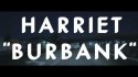 Harriet 'Burbank' Music Video