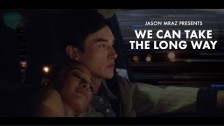 Jason Mraz 'We Can Take The Long Way' music video