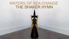 The Shaker Hymn 'Waters Of Sea Change' music video